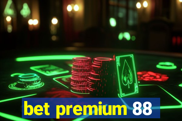 bet premium 88